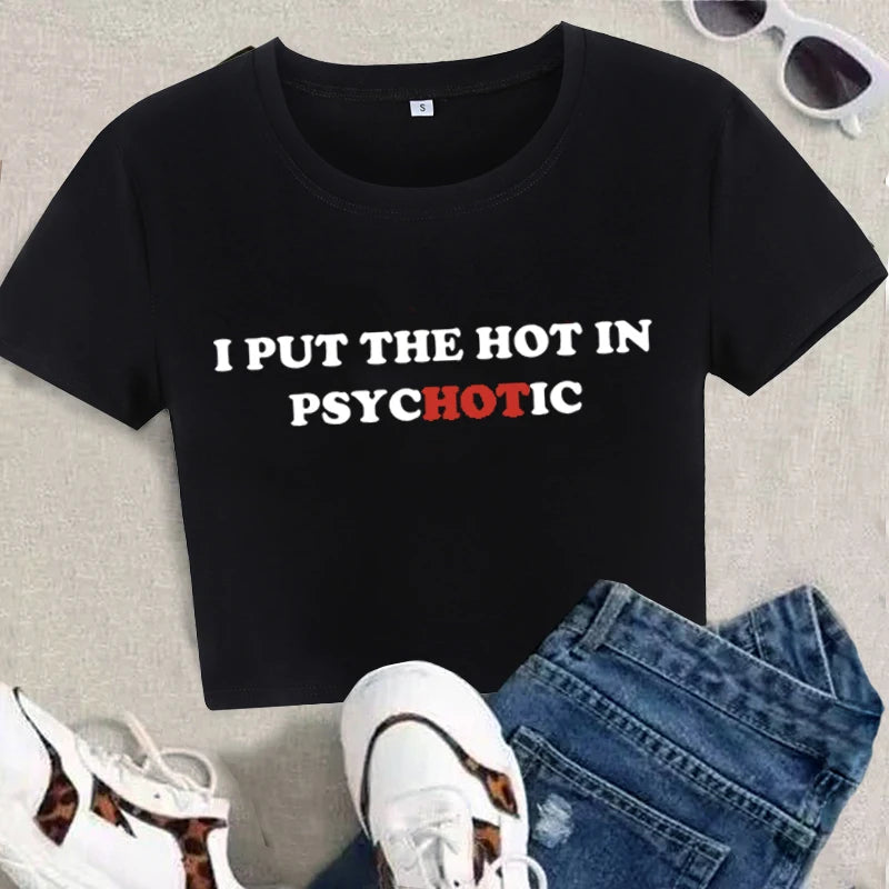 I Put the Hot in Psychotic Crop Top